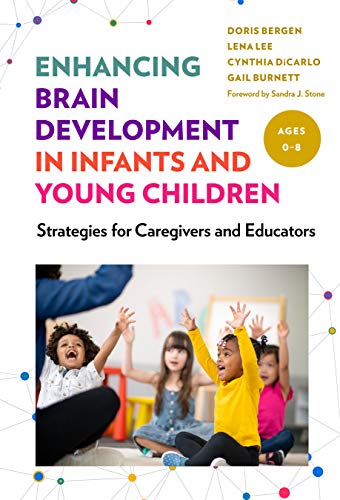 Beispielbild fr Enhancing Brain Development in Infants and Young Children : Strategies for Caregivers and Educators zum Verkauf von Better World Books