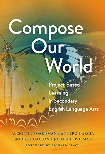 Beispielbild fr Compose Our World: Project-Based Learning in Secondary English Language Arts (Language and Literacy Series) zum Verkauf von Books From California