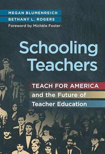 Stock image for Schooling Teachers: Teach For America and the Future of Teacher Education for sale by Books From California