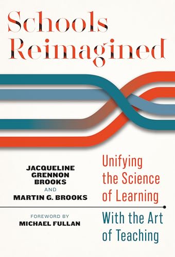 9780807764978: Schools Reimagined: Unifying the Science of Learning With the Art of Teaching