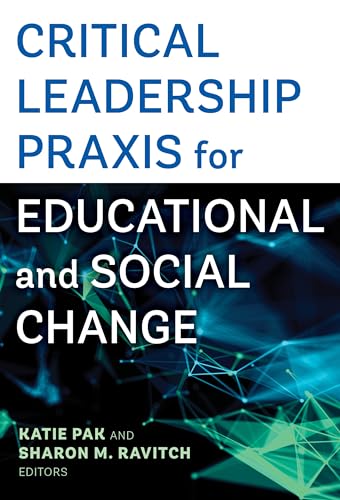 Imagen de archivo de Critical Leadership Praxis for Educational and Social Change a la venta por THE SAINT BOOKSTORE
