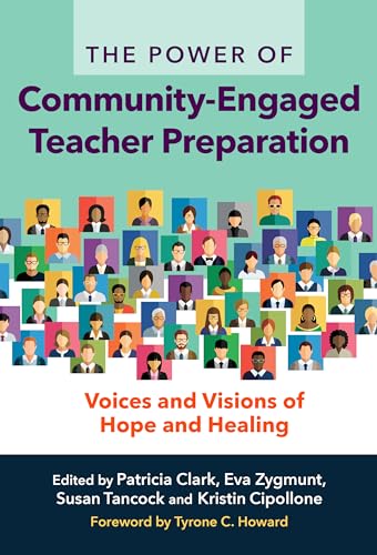 Stock image for The Power of Community-Engaged Teacher Preparation Voices and Visions of Hope and Healing for sale by Michener & Rutledge Booksellers, Inc.