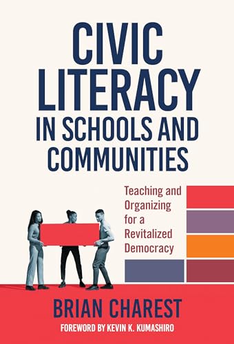 Imagen de archivo de Civic Literacy in Schools and Communities Teaching and Organizing for a Revitalized Democracy a la venta por Michener & Rutledge Booksellers, Inc.