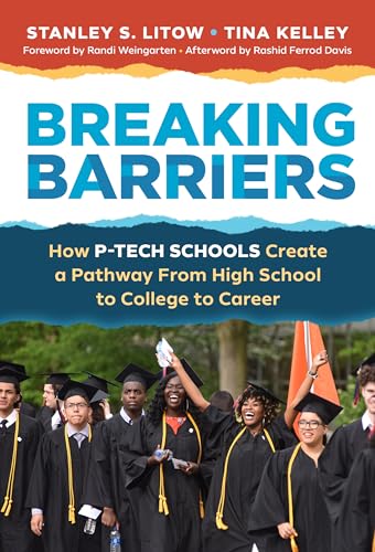 Imagen de archivo de Breaking Barriers How P-TECH Schools Create a Pathway from High School to College to Career a la venta por Michener & Rutledge Booksellers, Inc.