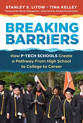 Beispielbild fr Breaking Barriers: How P-Tech Schools Create a Pathway from High School to College to Career zum Verkauf von Revaluation Books