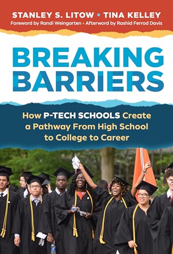 Imagen de archivo de Breaking Barriers: How P-Tech Schools Create a Pathway from High School to College to Career a la venta por Revaluation Books