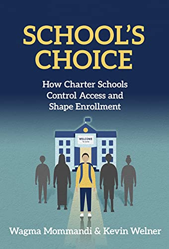 Stock image for Schools Choice: How Charter Schools Control Access and Shape Enrollment for sale by Books From California