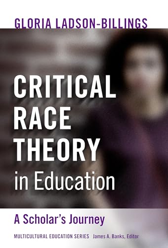 9780807765838: Critical Race Theory in Education: A Scholar's Journey (Multicultural Education Series)