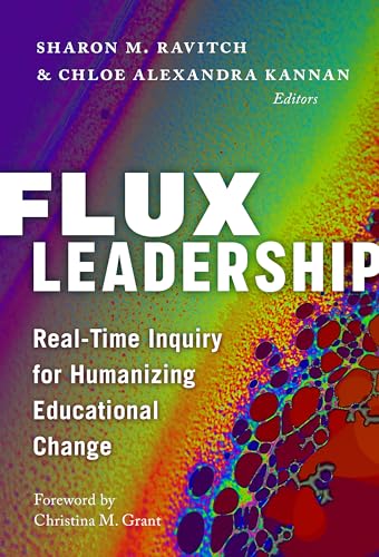 9780807766231: Flux Leadership: Real-Time Inquiry for Humanizing Educational Change