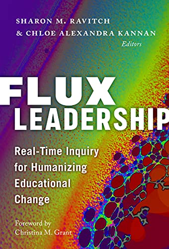 Imagen de archivo de Flux Leadership: Real-Time Inquiry for Humanizing Educational Change a la venta por THE SAINT BOOKSTORE