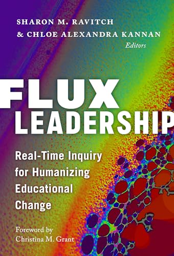 9780807766248: Flux Leadership: Real-Time Inquiry for Humanizing Educational Change