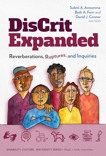 Imagen de archivo de DisCrit Expanded: Reverberations, Ruptures, and Inquiries (Disability, Culture, and Equity Series) a la venta por Books From California