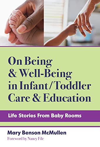 Imagen de archivo de On Being and Well-being in Infant/Toddler Care and Education: Life Stories from Baby Rooms a la venta por Revaluation Books