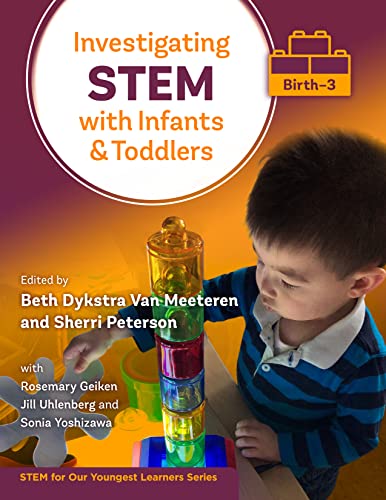 Stock image for Investigating STEM With Infants and Toddlers (Birth?3) (STEM for Our Youngest Learners Series) for sale by Tim's Used Books  Provincetown Mass.