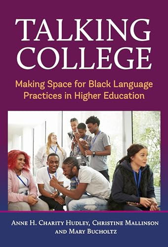 Beispielbild fr Talking College: Making Space for Black Language Practices in Higher Education zum Verkauf von Books From California