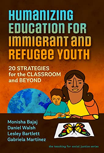 9780807767078: Humanizing Education for Immigrant and Refugee Youth: 20 Strategies for the Classroom and Beyond (The Teaching for Social Justice Series)