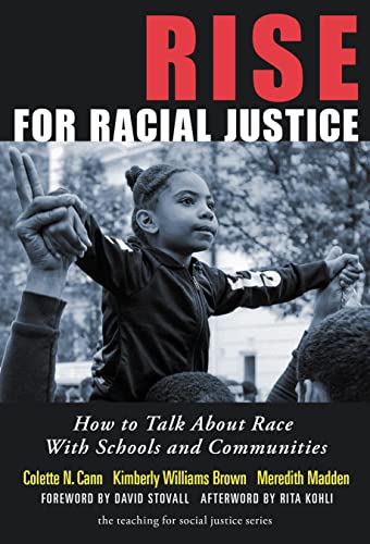 Beispielbild fr Rise for Racial Justice: How to Talk About Race With Schools and Communities (The Teaching for Social Justice Series) zum Verkauf von Books From California