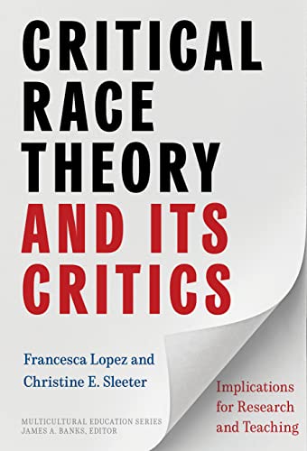 Beispielbild fr Critical Race Theory and Its Critics: Implications for Research and Teaching (Multicultural Education Series) zum Verkauf von Books From California