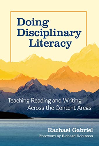 Beispielbild fr Doing Disciplinary Literacy: Teaching Reading and Writing Across the Content Areas zum Verkauf von Revaluation Books