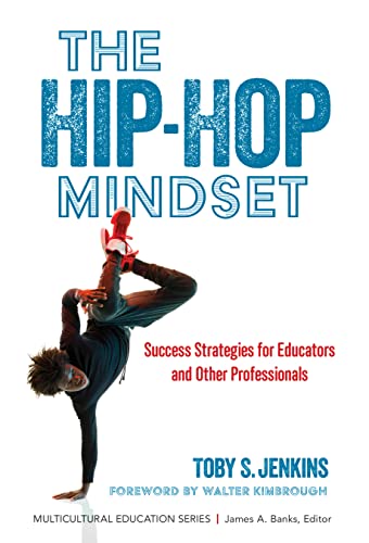 Imagen de archivo de The Hip-Hop Mindset: Success Strategies for Educators and Other Professionals (Multicultural Education Series) a la venta por Books From California