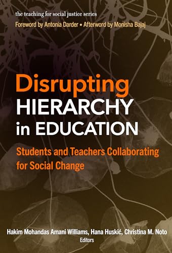 Stock image for Disrupting Hierarchy in Education: Students and Teachers Collaborating for Social Change (The Teaching for Social Justice Series) for sale by Books From California