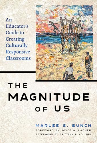 9780807769881: The Magnitude of Us: An Educator’s Guide to Creating Culturally Responsive Classrooms