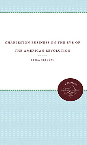 Beispielbild fr Charleston Business on the Eve of the American Revolution zum Verkauf von Sequitur Books