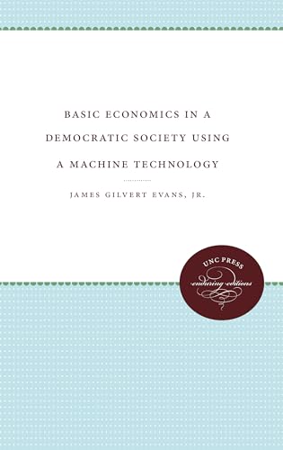 Beispielbild fr Basic Economics in a Democratic Society Using a Machine Technology zum Verkauf von Chiron Media