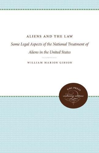 Beispielbild fr Aliens and the Law: Some Legal Aspects of the National Treatment of Aliens in the United States zum Verkauf von Wonder Book