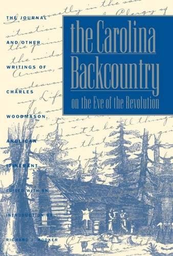 9780807806432: The Carolina Backcountry on the Eve of the Revolution: The Journal and Other Writings of Charles Woodmason, Anglican Itinerant