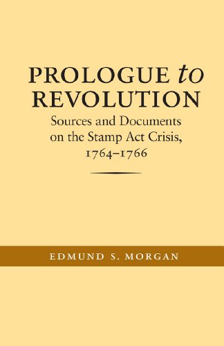 9780807807620: Prologue to Revolution: Sources and Documents on the Stamp Act Crisis, 1764-1766 (Published by the Omohundro Institute of Early American History and Culture and the University of North Carolina Press)