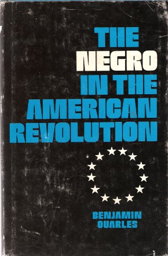 The Negro in the American Revolution (9780807808337) by Quarles, Benjamin