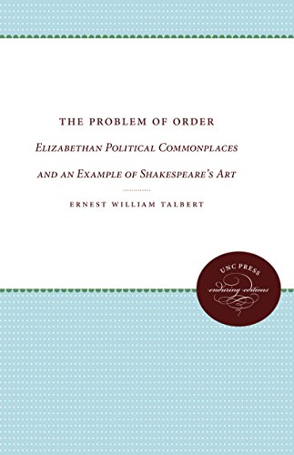 Beispielbild fr The Problem of Order : Elizabethan Political Commonplaces and an Example of Shakespeare's Art zum Verkauf von Better World Books