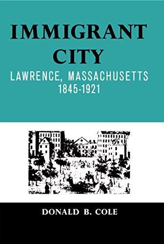 9780807808764: Immigrant City: Lawrence, Massachusetts, 1845-1921