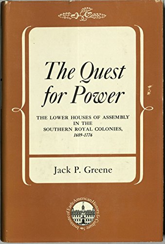 Beispielbild fr The Quest for Power : The Lower Houses of Assembly in the Southern Royal Colonies, 1689-1776 zum Verkauf von Better World Books