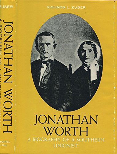 Stock image for Jonathan Worth: A Biography of a Southern Unionist for sale by ThriftBooks-Atlanta