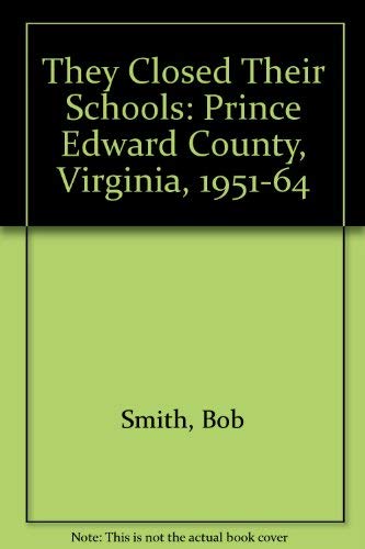 They Closed Their Schools (9780807809396) by Bob Smith