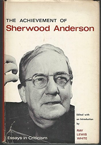 Imagen de archivo de The Achievement of Sherwood Anderson: Essays in Criticism a la venta por Books From California
