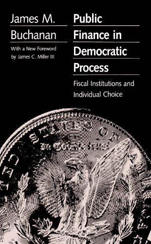 Imagen de archivo de Public Finance in Democratic Process : Fiscal Institutions and Individual Choice a la venta por Better World Books: West