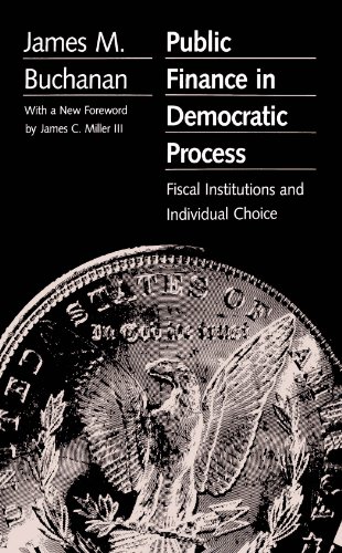 Stock image for Public Finance in Democratic Process : Fiscal Institutions and Individual Choice for sale by Better World Books: West