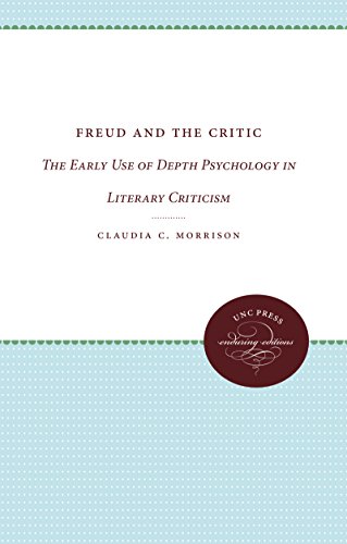 Beispielbild fr Freud and the Critic : The Early Use of Depth Psychology in Literary Criticism zum Verkauf von Better World Books