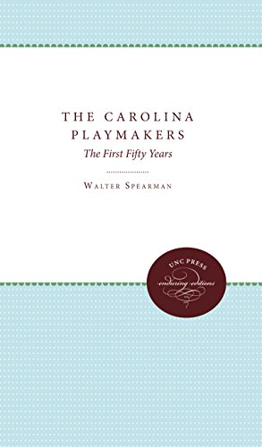 Beispielbild fr The Carolina Playmakers : The First Fifty Years zum Verkauf von Better World Books