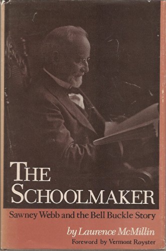 Beispielbild fr SCHOOLMAKER : SAWNEY WEBB AND THE BELL BUCKLE STORY zum Verkauf von WONDERFUL BOOKS BY MAIL
