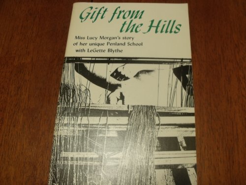 Beispielbild fr Gift from the Hills Miss Lucy Morgan's Story of her unique Penland School Including an Epilogue Enlarged Edition. zum Verkauf von Harry Alter