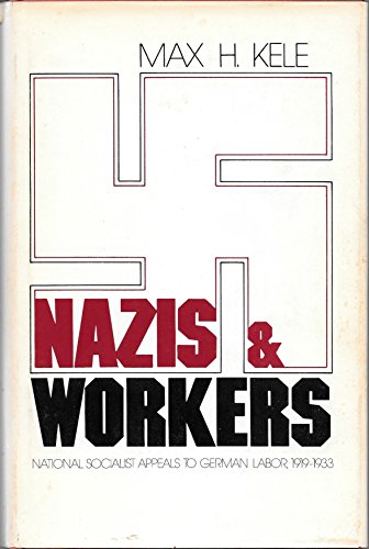 Nazis and workers: National Socialist appeals to German labor, 1919-1933,
