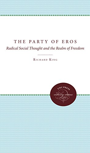 Beispielbild fr The Party of Eros : Radical Social Thought and the Realm of Freedom zum Verkauf von Better World Books
