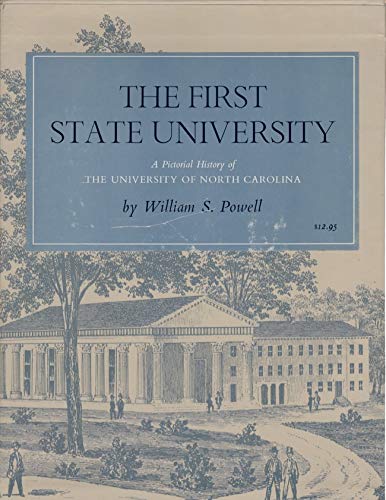 The First State University; A Pictorial History of the University of North Carolina