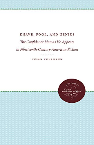Beispielbild fr Knave, Fool, and Genius : The Confidence Man As He Appears in Nineteenth-Century American Fiction zum Verkauf von Better World Books