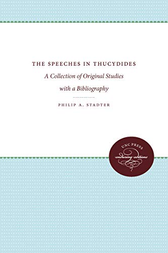 Beispielbild fr The Speeches in Thucydides : A Collection of Original Studies with a Bibliography zum Verkauf von Better World Books