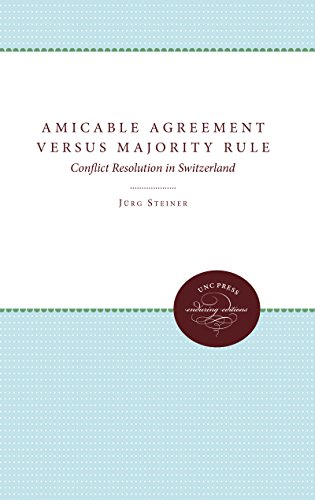 Beispielbild fr Amicable Agreement Versus Majority Rule : Conflict Resolution in Switzerland zum Verkauf von Better World Books